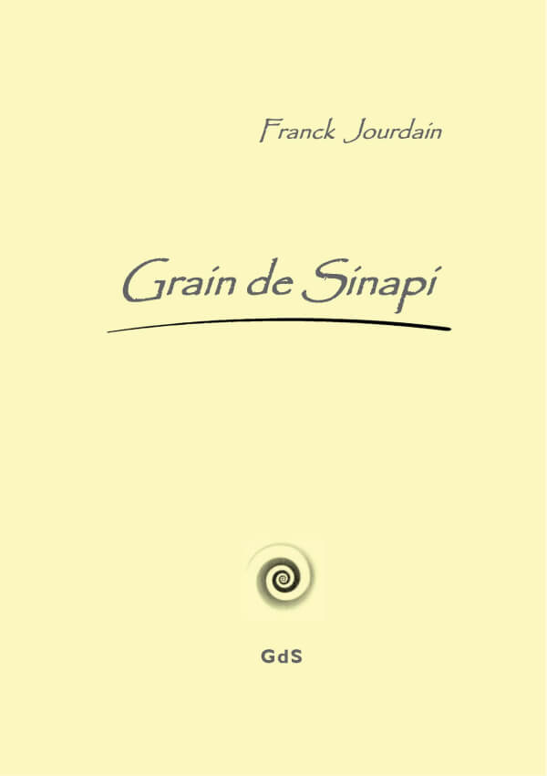 Cover of the book Grain de Sinapi. Cover of the book Grain de Sinapi.